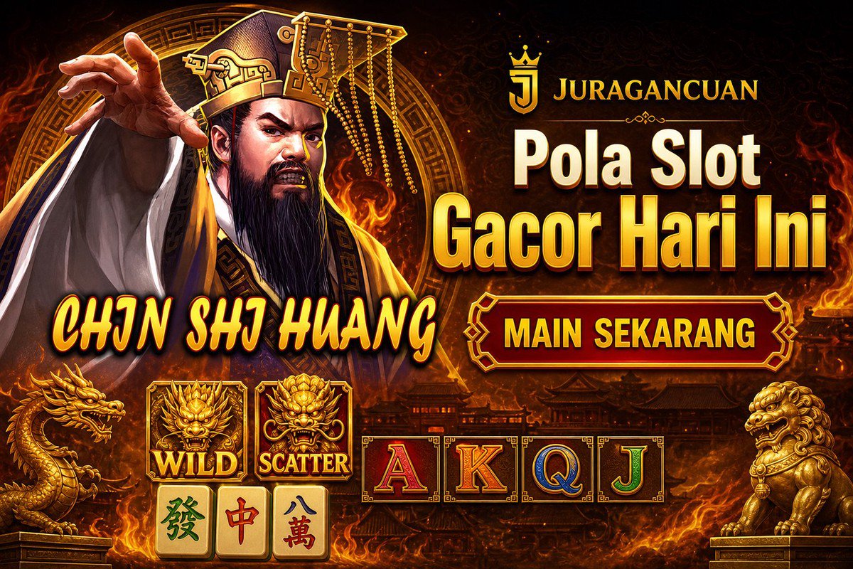 Chin Shi Huang · JURAGANCUAN